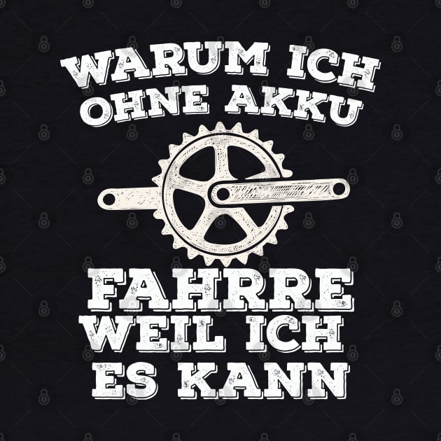 Warum Ich ohne Akkufahrre Weil Ich Es kann by Simplybollo